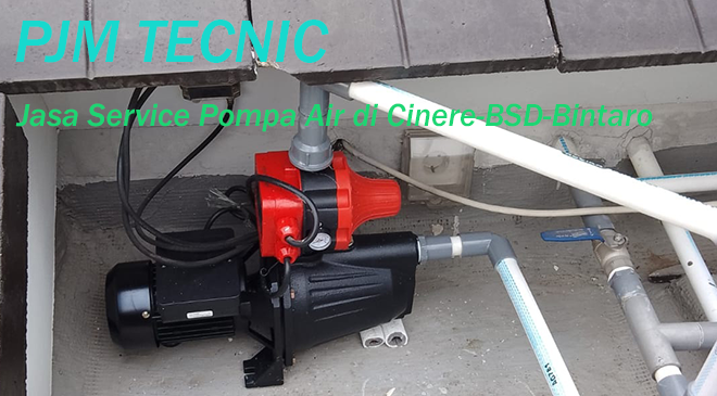 Jasa Service Pompa Air di Cinere-BSD-Bintaro