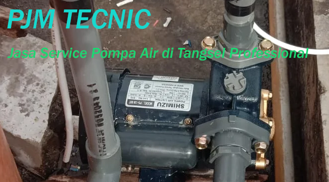 Jasa Service Pompa Air di Tangsel Professional