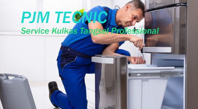 Service Kulkas Tangsel Professional dan Terpercaya